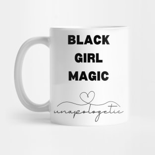 Black Girl Magic Unapologetic Mug